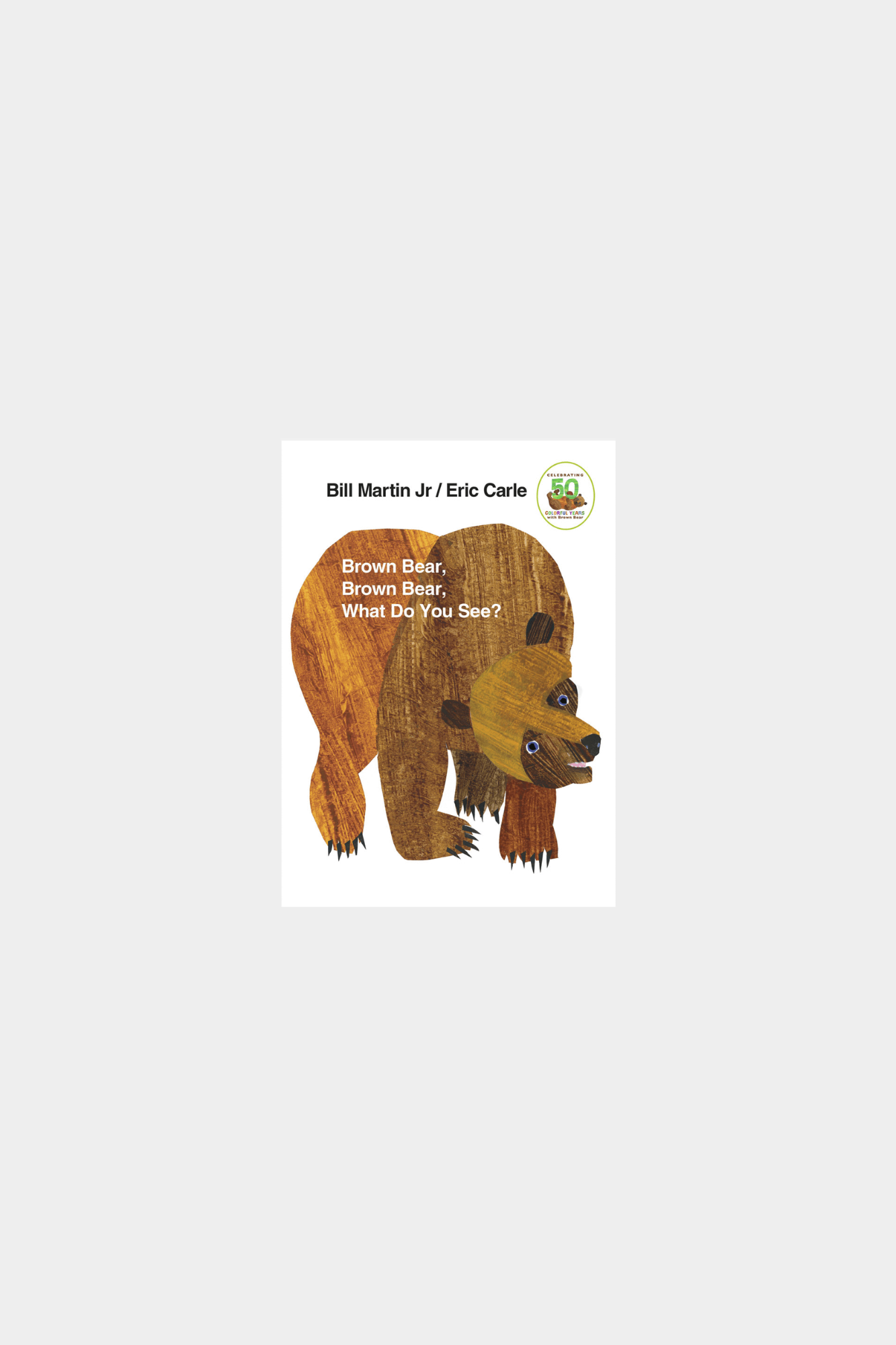 Brown Bear, Brown Bear, What Do You See?