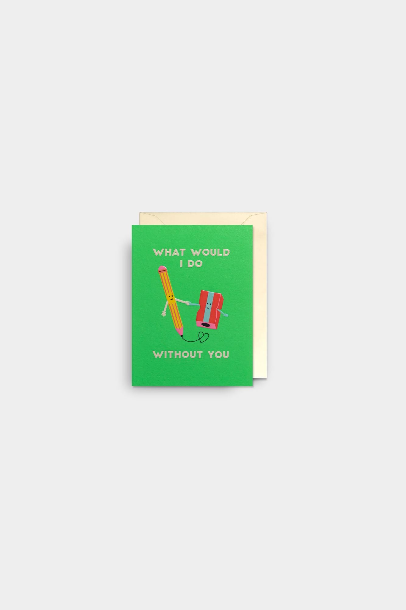Pencil & Sharpener What Would I Do Without You Mini Card